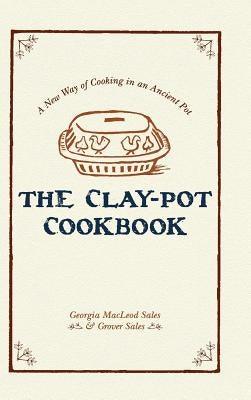 The Clay-Pot Cookbook - Hardcover | Diverse Reads