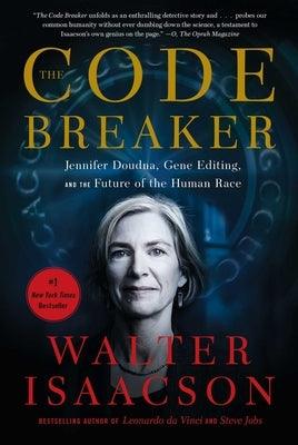 The Code Breaker: Jennifer Doudna, Gene Editing, and the Future of the Human Race - Paperback | Diverse Reads