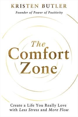 The Comfort Zone: Create a Life You Really Love with Less Stress and More Flow - Hardcover | Diverse Reads