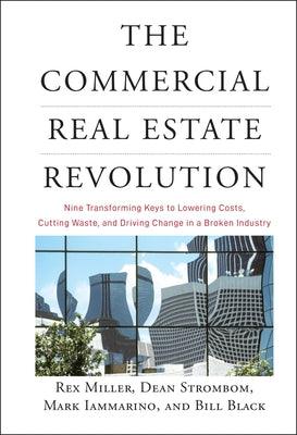 The Commercial Real Estate Revolution: Nine Transforming Keys to Lowering Costs, Cutting Waste, and Driving Change in a Broken Industry - Hardcover | Diverse Reads