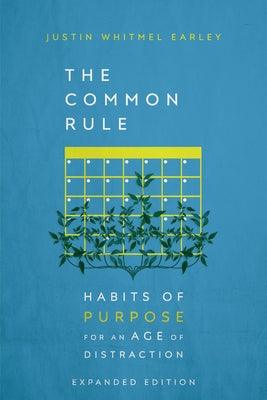 The Common Rule: Habits of Purpose for an Age of Distraction - Hardcover | Diverse Reads