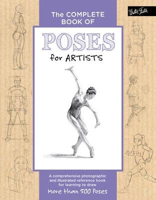 The Complete Book of Poses for Artists: A Comprehensive Photographic and Illustrated Reference Book for Learning to Draw More Than 500 Poses - Hardcover | Diverse Reads