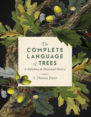 The Complete Language of Trees: A Definitive and Illustrated History - Hardcover | Diverse Reads