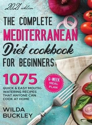The Complete Mediterranean Diet Cookbook for Beginners - Hardcover | Diverse Reads