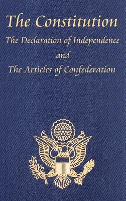 The Constitution of the United States of America, with the Bill of Rights and All of the Amendments; The Declaration of Independence; And the Articles - Hardcover | Diverse Reads