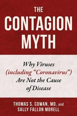The Contagion Myth: Why Viruses (Including Coronavirus) Are Not the Cause of Disease - Hardcover | Diverse Reads