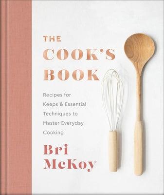 The Cook's Book: Recipes for Keeps & Essential Techniques to Master Everyday Cooking - Hardcover | Diverse Reads
