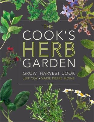 The Cook's Herb Garden: Grow, Harvest, Cook - Hardcover | Diverse Reads