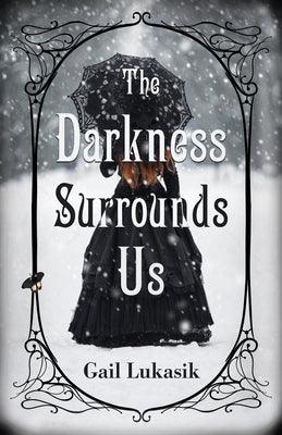 The Darkness Surrounds Us - Hardcover | Diverse Reads
