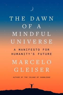 The Dawn of a Mindful Universe: A Manifesto for Humanity's Future - Hardcover | Diverse Reads
