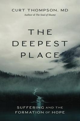 The Deepest Place: Suffering and the Formation of Hope - Hardcover | Diverse Reads