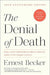 The Denial of Death - Paperback | Diverse Reads