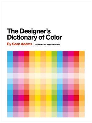 The Designer's Dictionary of Color - Hardcover | Diverse Reads