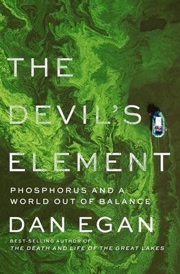 The Devil's Element: Phosphorus and a World Out of Balance - Hardcover | Diverse Reads