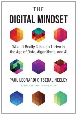 The Digital Mindset: What It Really Takes to Thrive in the Age of Data, Algorithms, and AI - Hardcover | Diverse Reads