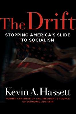 The Drift: Stopping America's Slide to Socialism - Hardcover | Diverse Reads