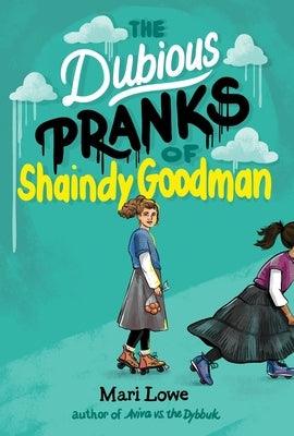 The Dubious Pranks of Shaindy Goodman - Hardcover | Diverse Reads