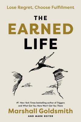 The Earned Life: Lose Regret, Choose Fulfillment - Hardcover | Diverse Reads