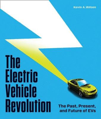 The Electric Vehicle Revolution: The Past, Present, and Future of Evs - Hardcover | Diverse Reads