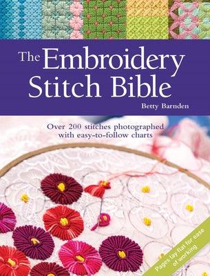 The Embroidery Stitch Bible: Over 200 Stitches Photographed with Easy-To-Follow Charts - Paperback | Diverse Reads