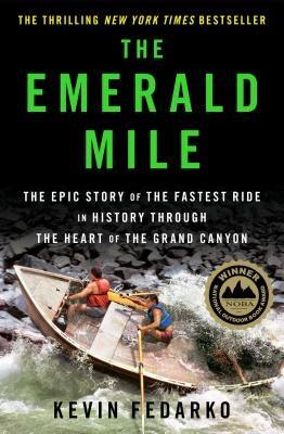 The Emerald Mile: The Epic Story of the Fastest Ride in History Through the Heart of the Grand Canyon - Hardcover | Diverse Reads