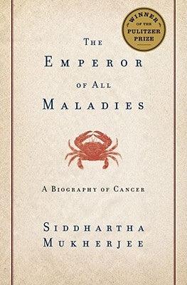The Emperor of All Maladies: A Biography of Cancer - Hardcover | Diverse Reads