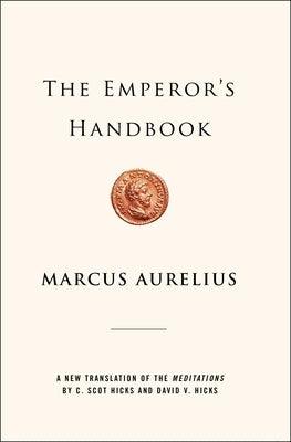 The Emperor's Handbook: A New Translation of the Meditations - Hardcover | Diverse Reads
