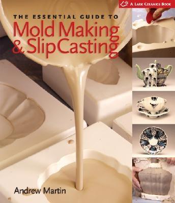 The Essential Guide to Mold Making & Slip Casting - Hardcover | Diverse Reads