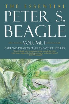 The Essential Peter S. Beagle, Volume 2: Oakland Dragon Blues and Other Stories - Hardcover | Diverse Reads