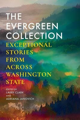 The Evergreen Collection: Exceptional Stories from Across Washington State - Paperback | Diverse Reads