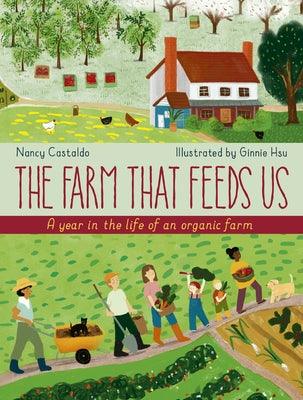 The Farm That Feeds Us: A Year in the Life of an Organic Farm - Hardcover | Diverse Reads