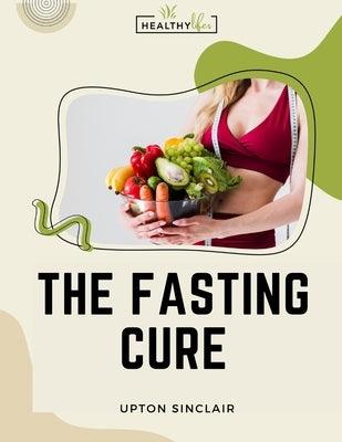 The Fasting Cure: Sinclair's Therapeutic Fasting Book - Paperback | Diverse Reads