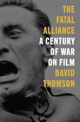 The Fatal Alliance: A Century of War on Film - Hardcover | Diverse Reads