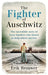 The Fighter of Auschwitz: The Incredible True Story of Leen Sanders Who Boxed to Help Others Survive - Paperback | Diverse Reads