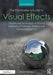 The Filmmaker's Guide to Visual Effects: The Art and Techniques of Vfx for Directors, Producers, Editors and Cinematographers - Paperback | Diverse Reads