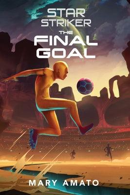 The Final Goal - Hardcover | Diverse Reads