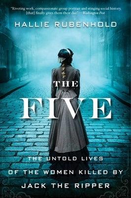 The Five: The Untold Lives of the Women Killed by Jack the Ripper - Paperback | Diverse Reads