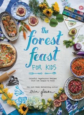 The Forest Feast for Kids: Colorful Vegetarian Recipes That Are Simple to Make - Hardcover | Diverse Reads