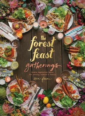 The Forest Feast Gatherings: Simple Vegetarian Menus for Hosting Friends & Family - Hardcover | Diverse Reads