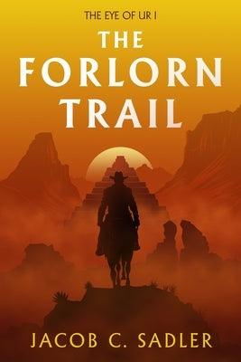 The Forlorn Trail: The Eye of Ur I - Paperback | Diverse Reads