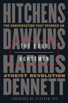 The Four Horsemen: The Conversation That Sparked an Atheist Revolution - Hardcover | Diverse Reads