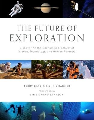The Future of Exploration: Discovering the Uncharted Frontiers of Science, Technology, and Human Potential - Hardcover | Diverse Reads