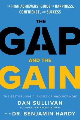 The Gap and the Gain: The High Achievers' Guide to Happiness, Confidence, and Success - Hardcover | Diverse Reads