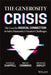 The Generosity Crisis: The Case for Radical Connection to Solve Humanity's Greatest Challenges - Hardcover | Diverse Reads