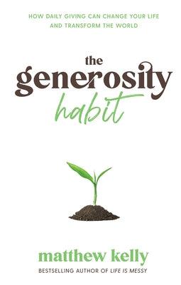 The Generosity Habit: How Daily Giving Can Change Your Life and Transform the World - Hardcover | Diverse Reads