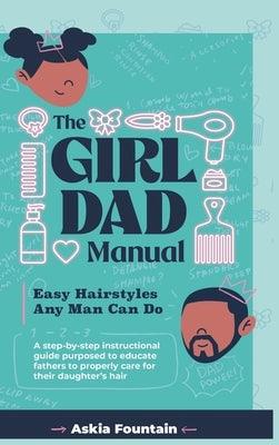 The Girl Dad Manual: Easy Hairstyles that any man can do! - Hardcover | Diverse Reads