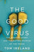 The Good Virus: The Amazing Story and Forgotten Promise of the Phage - Hardcover | Diverse Reads