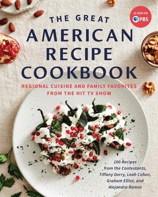 The Great American Recipe Cookbook: Regional Cuisine and Family Favorites from the Hit TV Show - Hardcover | Diverse Reads