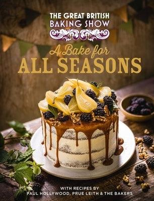 The Great British Baking Show: A Bake for All Seasons - Hardcover | Diverse Reads