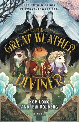 The Great Weather Diviner: The Untold Origin of Punxsutawney Phil - Paperback | Diverse Reads